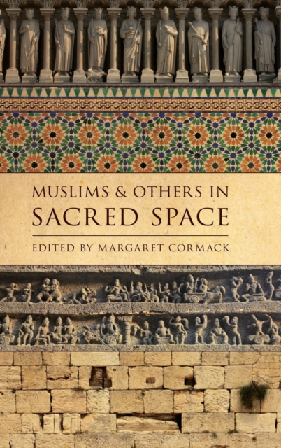 Muslims and Others in Sacred Space, Hardback Book