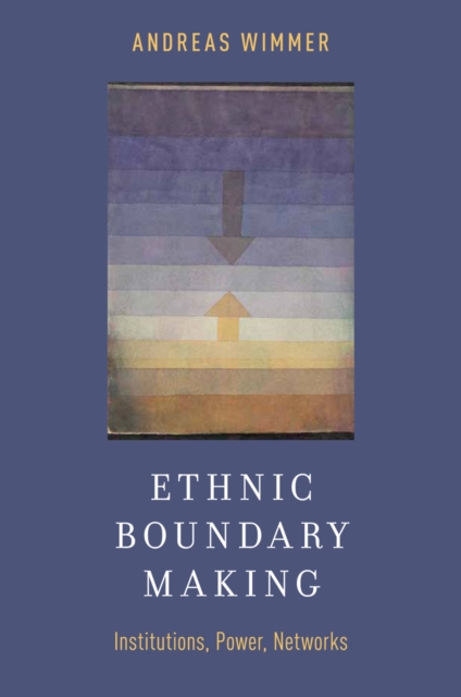 Ethnic Boundary Making : Institutions, Power, Networks, PDF eBook