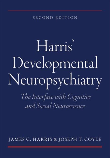 Harrisa Developmental Neuropsychiatry: The Interface with Cognitive and Social Neuroscience, Paperback / softback Book