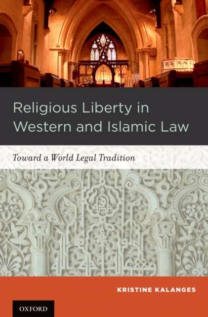 Religious Liberty in Western and Islamic Law : Toward a World Legal Tradition, PDF eBook