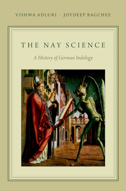 The Nay Science : A History of German Indology, PDF eBook