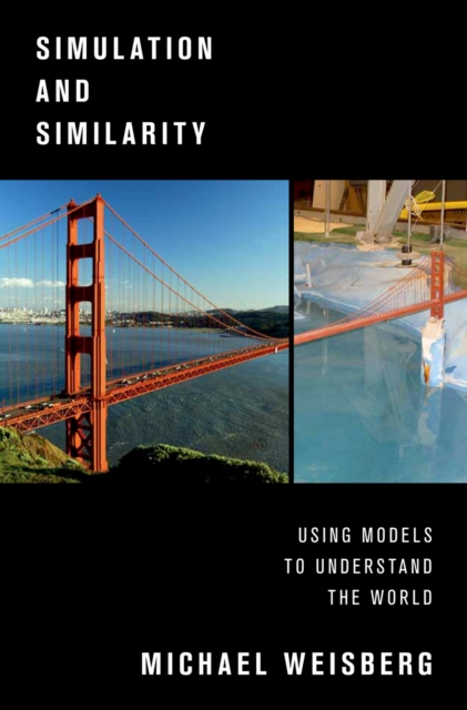 Simulation and Similarity : Using Models to Understand the World, PDF eBook