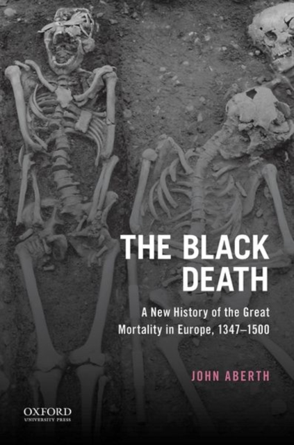 The Black Death : A New History of the Great Mortality in Europe, 1347-1500, Paperback / softback Book