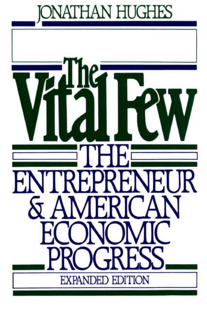 The Vital Few : The Entrepreneur and American Economic Progress, PDF eBook