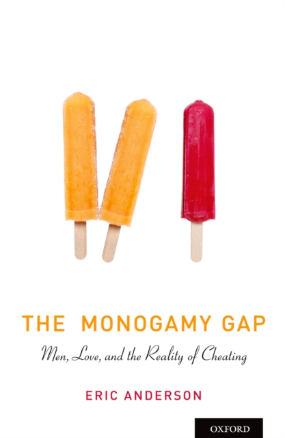 The Monogamy Gap : Men, Love, and the Reality of Cheating, EPUB eBook
