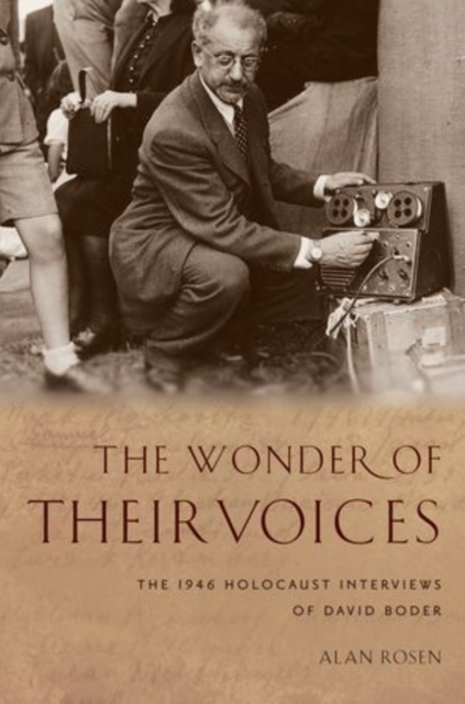 The Wonder of Their Voices : The 1946 Holocaust Interviews of David Boder, Paperback / softback Book