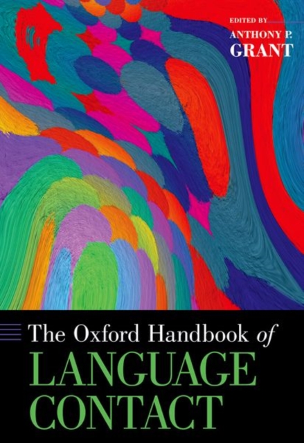 The Oxford Handbook of Language Contact, Hardback Book