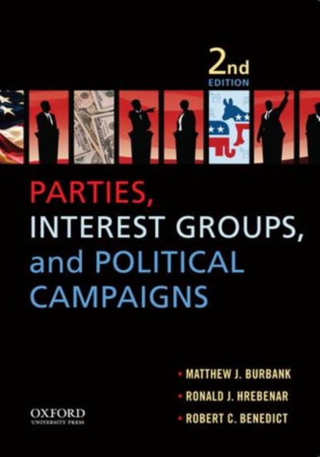 Parties, Interest Groups, and Political Campaigns, Paperback / softback Book