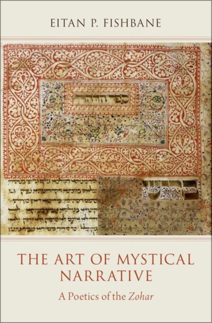 The Art of Mystical Narrative : A Poetics of the Zohar, Hardback Book