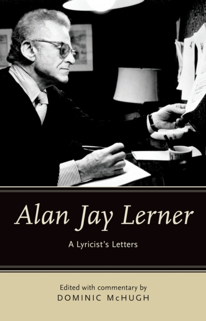 Alan Jay Lerner : A Lyricist's Letters, PDF eBook