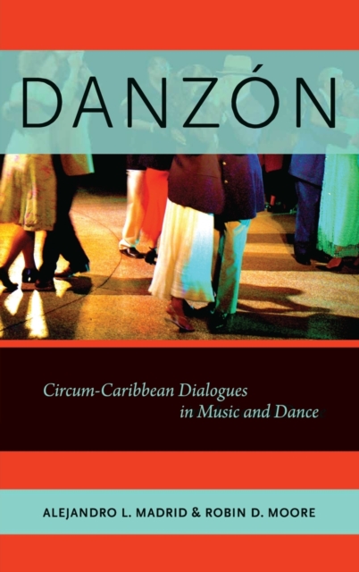 Danzon : Circum-Carribean Dialogues in Music and Dance, Hardback Book