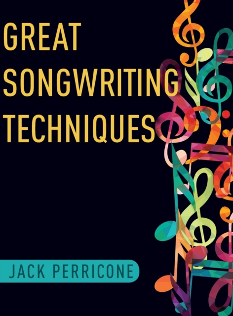 Great Songwriting Techniques, Hardback Book