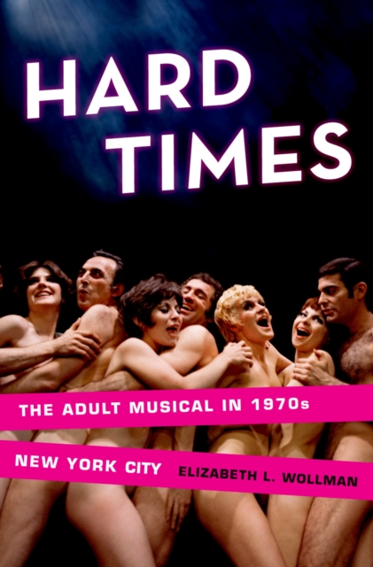 Hard Times : The Adult Musical in 1970s New York City, EPUB eBook