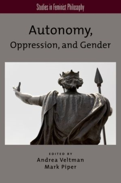 Autonomy, Oppression, and Gender, Hardback Book