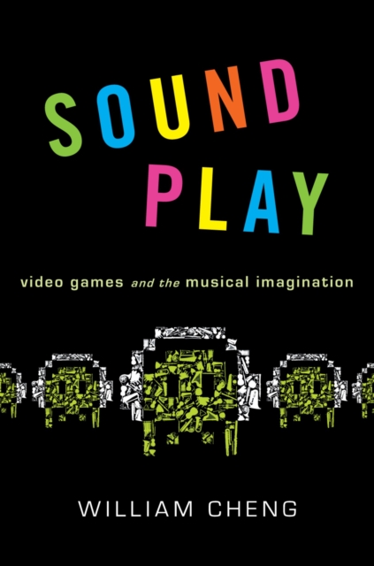 Sound Play : Video Games and the Musical Imagination, EPUB eBook