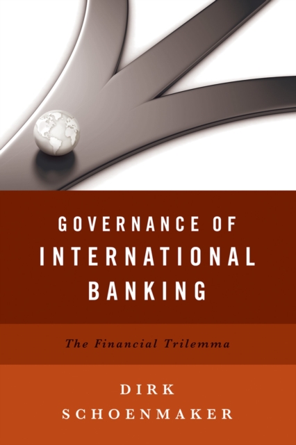 Governance of International Banking : The Financial Trilemma, PDF eBook