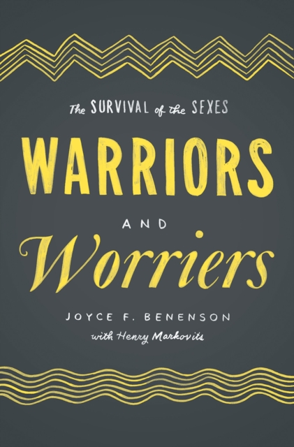 Warriors and Worriers : The Survival of the Sexes, PDF eBook