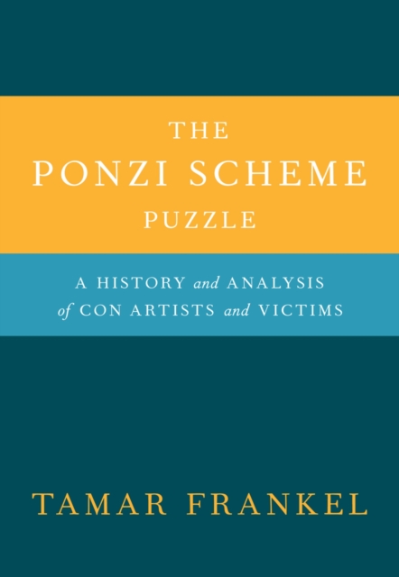 The Ponzi Scheme Puzzle : A History and Analysis of Con Artists and Victims, EPUB eBook