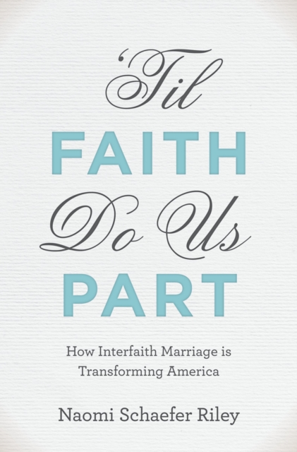 'Til Faith Do Us Part : How Interfaith Marriage is Transforming America, EPUB eBook