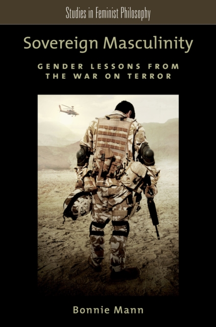 Sovereign Masculinity : Gender Lessons from the War on Terror, PDF eBook