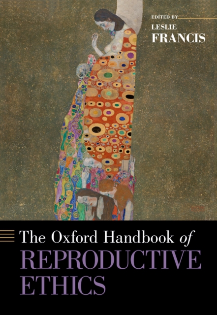 The Oxford Handbook of Reproductive Ethics, PDF eBook