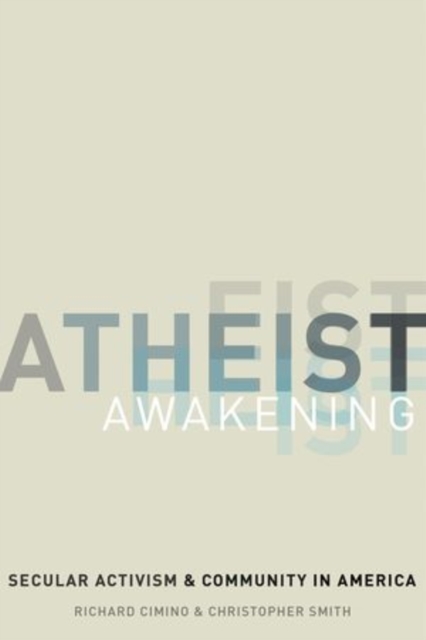 Atheist Awakening : Secular Activism and Community in America, Hardback Book