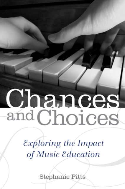 Chances and Choices : Exploring the Impact of Music Education, EPUB eBook