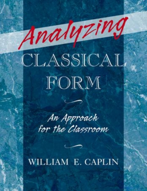 Analyzing Classical Form : An Approach for the Classroom, Paperback / softback Book