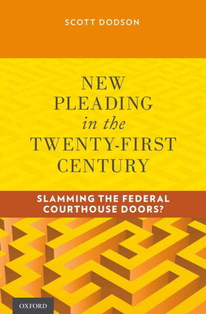 New Pleading in the Twenty-First Century : Slamming the Federal Courthouse Doors?, PDF eBook