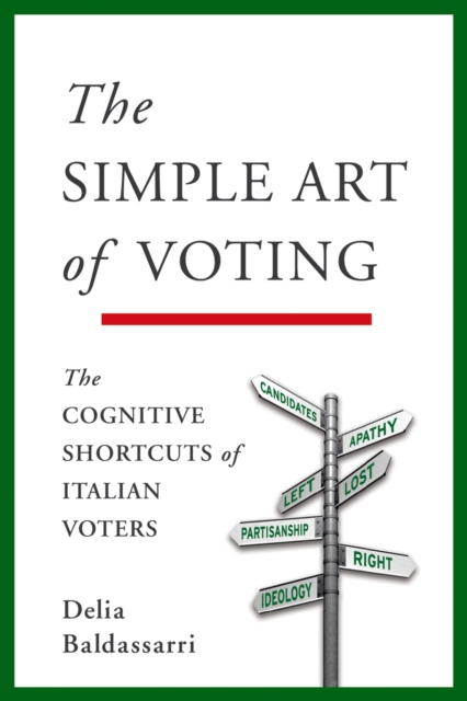 The Simple Art of Voting : The Cognitive Shortcuts of Italian Voters, PDF eBook