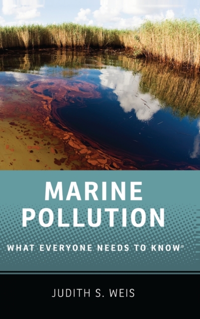 Marine Pollution : What Everyone Needs to Know®, Hardback Book