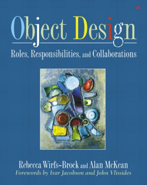 Object Design : Roles, Responsibilities, and Collaborations, Paperback / softback Book
