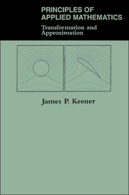 Principles Of Applied Mathematics : Transformation And Approximation, Paperback / softback Book