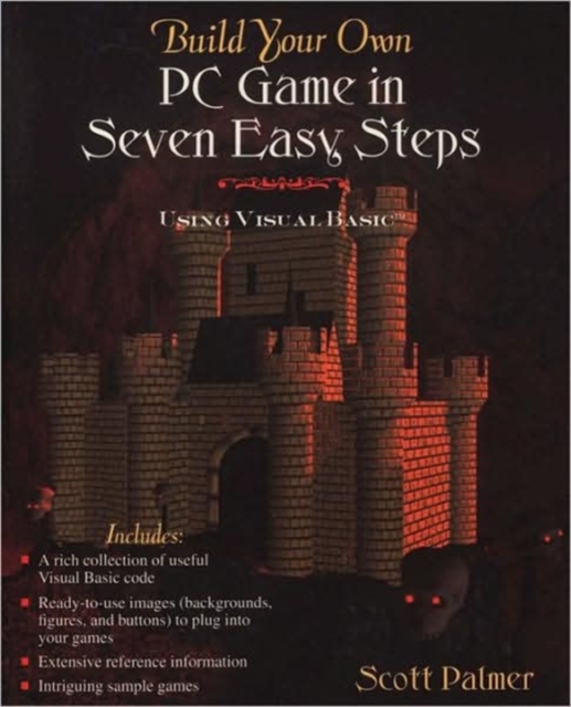 Build Your Own PC Game in Seven Easy Steps : Using Visual Basic, Paperback / softback Book