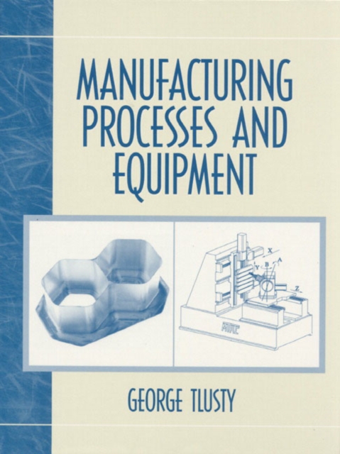 Manufacturing Process and Equipment, Paperback / softback Book