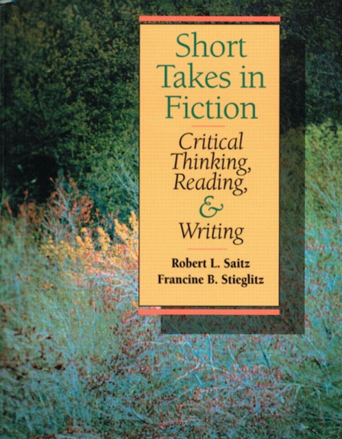 Short Takes Fiction : Critical Thinking, Reading and Writing, Paperback / softback Book