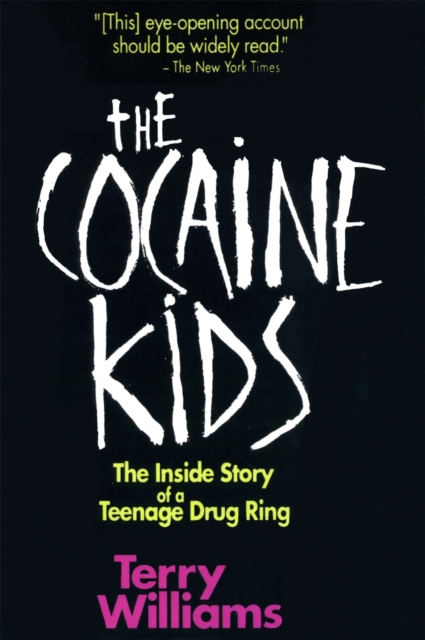 The Cocaine Kids : The Inside Story Of A Teenage Drug Ring, Paperback / softback Book