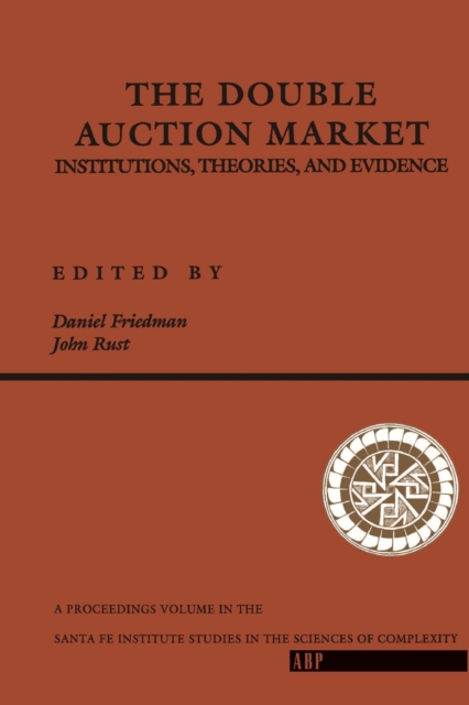 The Double Auction Market : Institutions, Theories, And Evidence, Paperback / softback Book