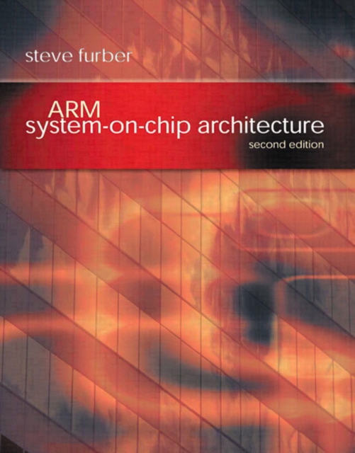 ARM System-on-Chip Architecture : ARM System-on-Chip Architecture, Paperback / softback Book