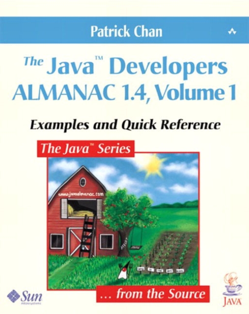 Java (TM) Developers Almanac 1.4, Volume 1, The : Examples and Quick Reference, Paperback / softback Book