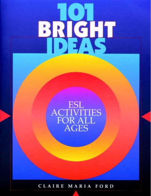 101 Bright Ideas : ESL Activities for All Ages, Paperback / softback Book