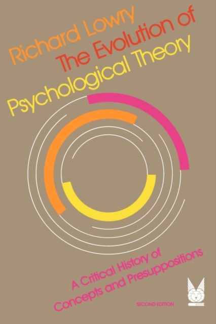 The Evolution of Psychological Theory : A Critical History of Concepts and Presuppositions, Paperback / softback Book