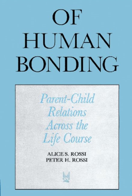 Of Human Bonding : Parent-Child Relations across the Life Course, Paperback / softback Book