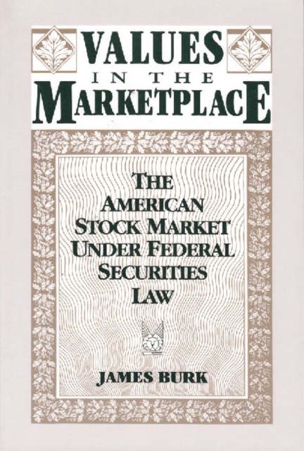 Values in the Marketplace : The American Stock Market under Federal Securities Law, Paperback / softback Book