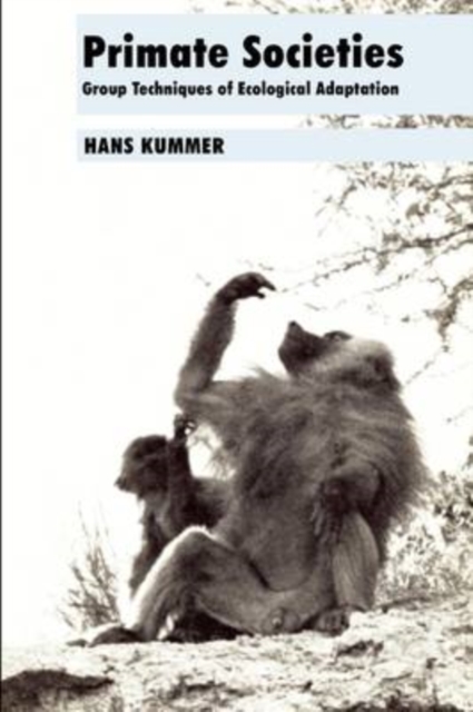 Primate Societies : Group Techniques of Ecological Adaptation, Paperback / softback Book