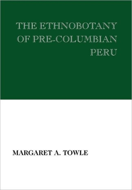 The Ethnobotany of Pre-Columbian Peru, Paperback / softback Book