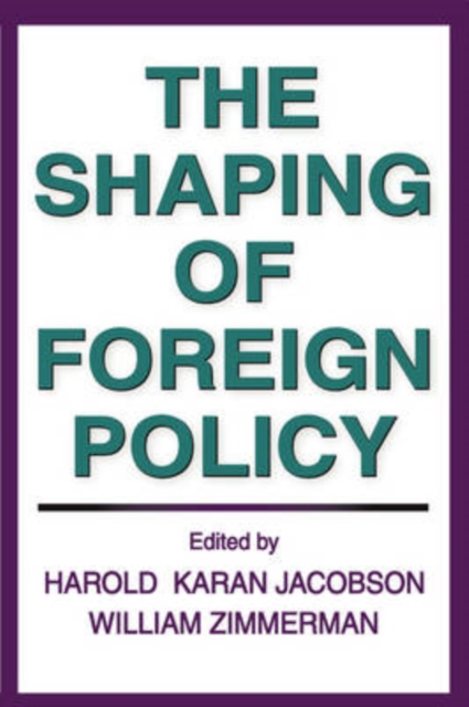 The Shaping of Foreign Policy, Paperback / softback Book