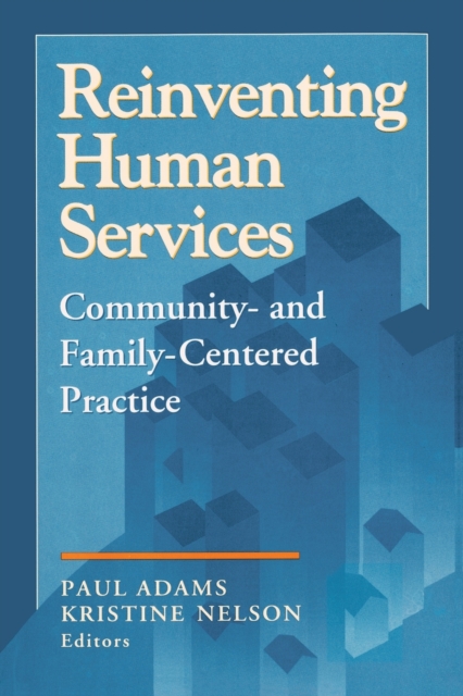Reinventing Human Services : Community- and Family-Centered Practice, Paperback / softback Book