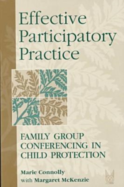 Effective Participatory Practice : Family Group Conferencing in Child Protection, Paperback / softback Book