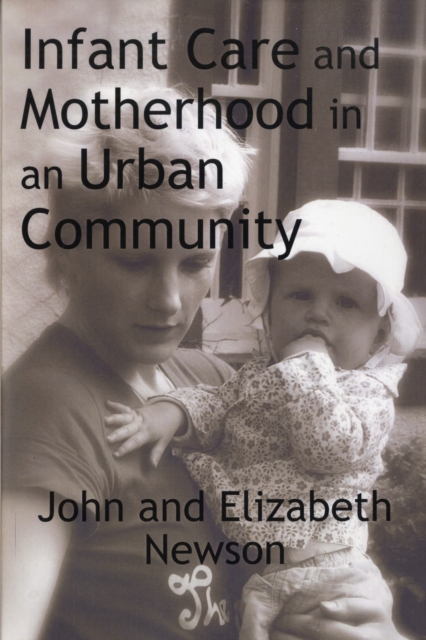 Infant Care and Motherhood in an Urban Community, Paperback / softback Book